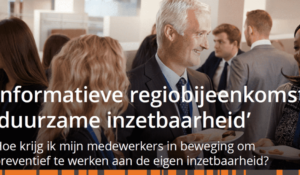 Regiobijeenkomsten over duurzame inzetbaarheid